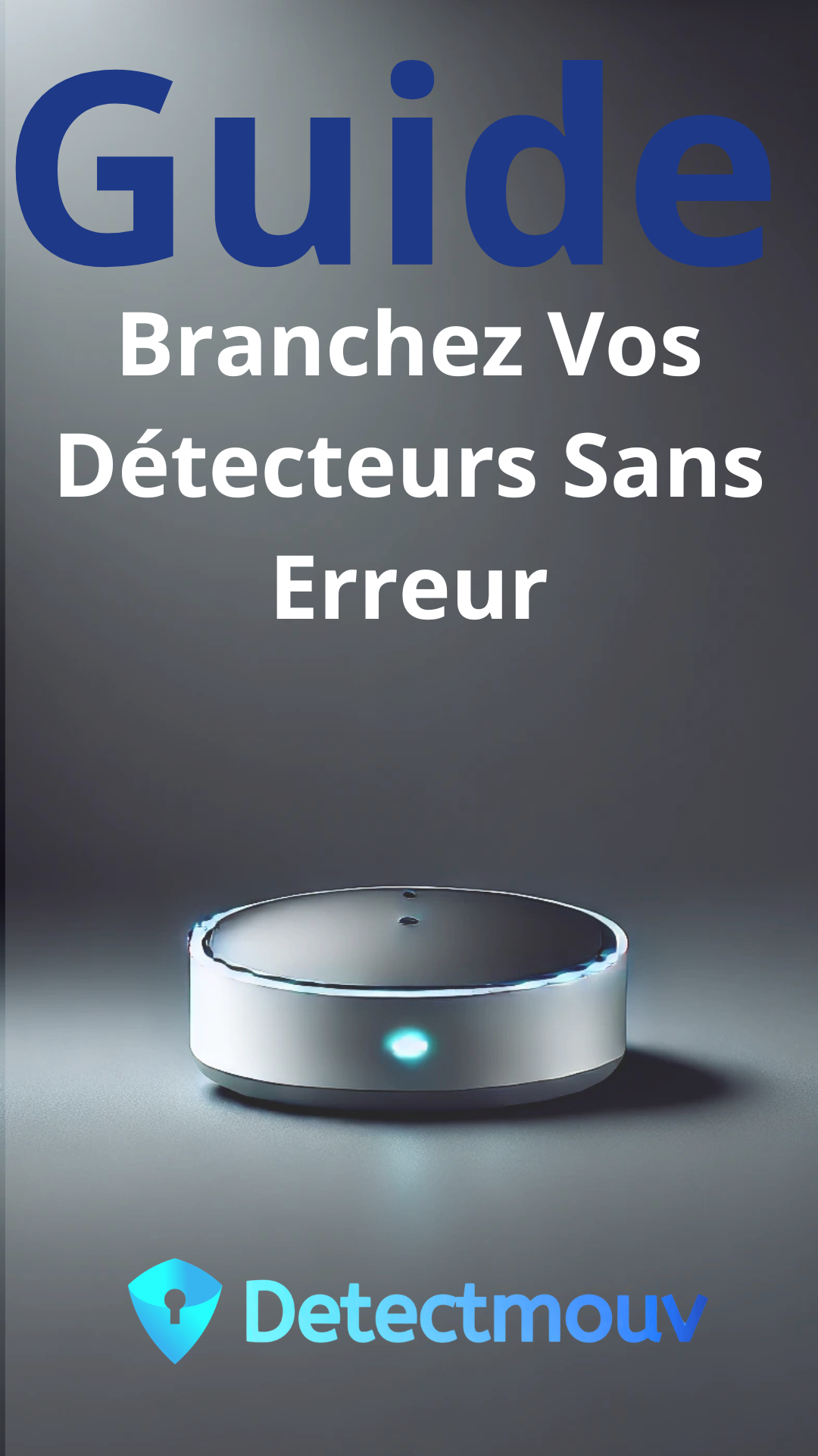 Branchez Vos Détecteurs Sans Erreur